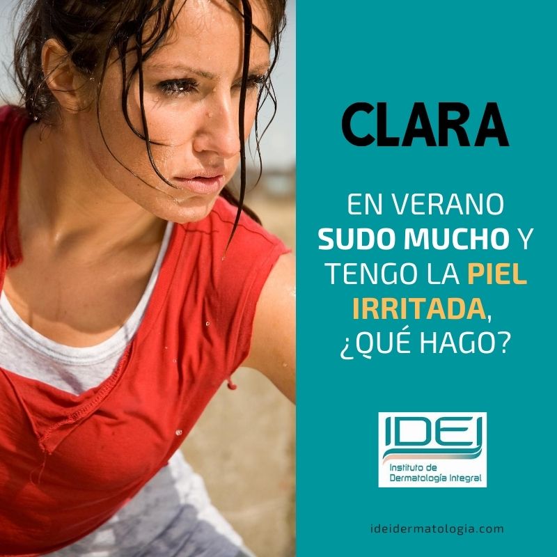 EN VERANO SUDO MUCHO Y TENGO LA PIEL IRRITADA ¿QUÉ HAGO?